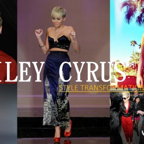 Miley Cyrus: Style Transformation